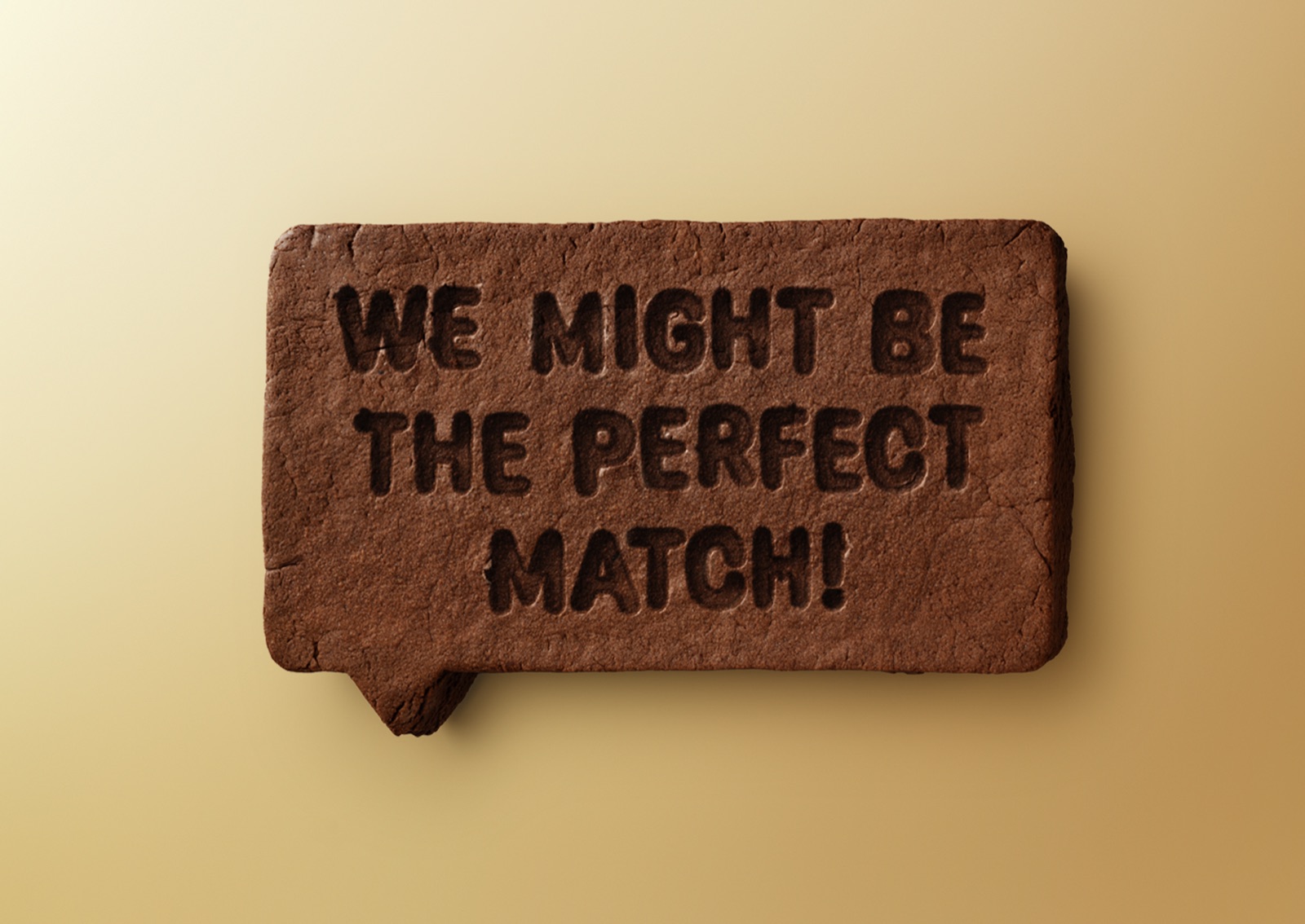 Chocolate biscuit speech bubble reading "We might be the perfect match!"