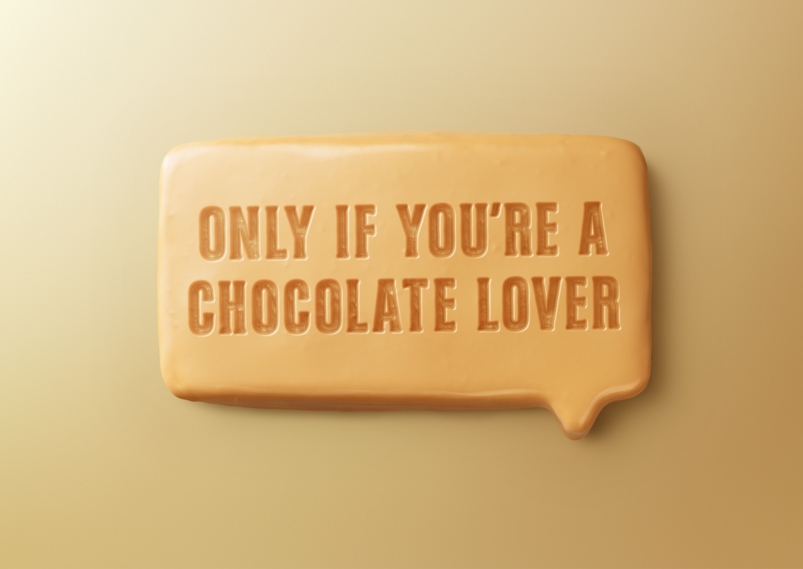 Caramelised white chocolate speech bubble reading "Only if you're a chocolate lover"