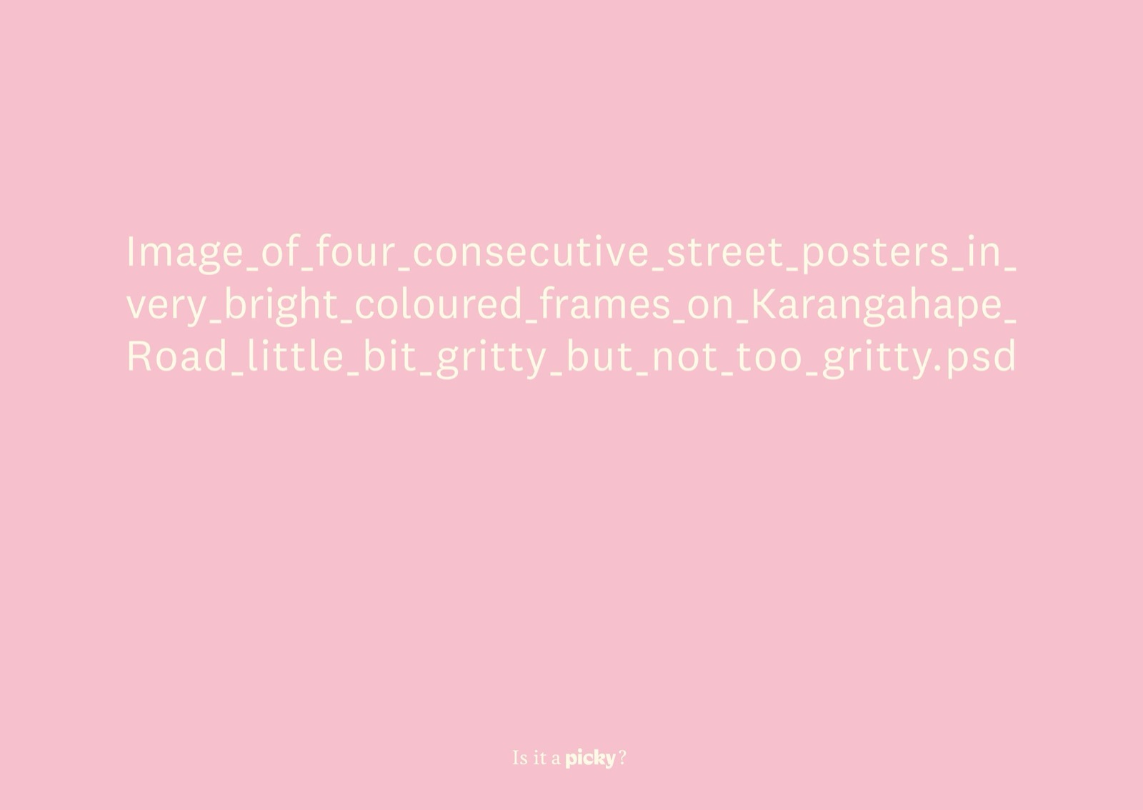 Picky campaign card with an overly specific stock photo brief, describing four bright street posters on Karangahape Road, "a little bit gritty but not too gritty"